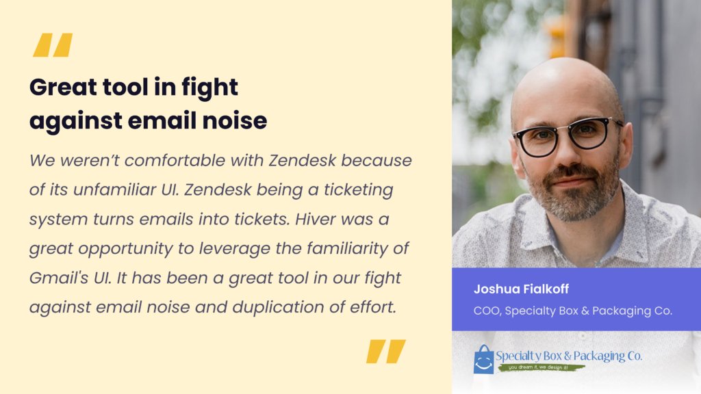 Testimonial from Specialty Box and Packaging about migrating from Zendesk to Hiver.
